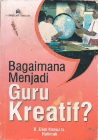 Image of Bagaimana Menjadi Guru Kreatif
