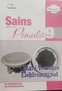 Image of Sains untuk Pemula 9: Mari Bermain Elektromagnet