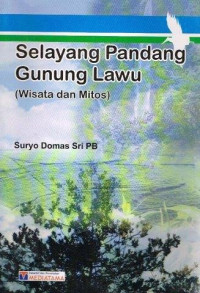 Image of Selayang Pandang Gunung Lawu (Wisata dan Mitos)