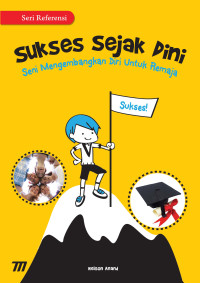 Image of Sukses Sejak Dini: Seri Mengembangkan Diri untuk Remaja
